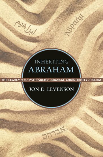 Inheriting Abraham - Jon D. Levenson