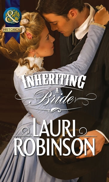 Inheriting A Bride (Mills & Boon Historical) - Lauri Robinson