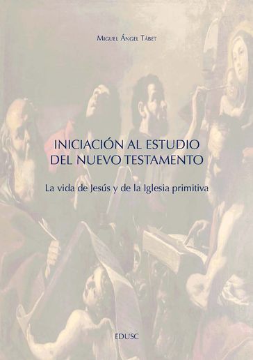 Iniciación al estudio del Nuevo Testamento - Miguel Ángel Tábet