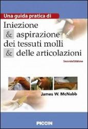 Iniezione e aspirazione dei tessuti molli e delle articolazioni. Una guida pratica