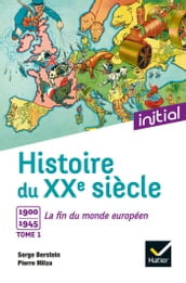 Initial - Histoire du XXe siècle tome 1