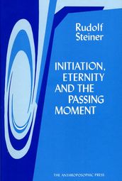 Initiation, Eternity, and the Passing Moment