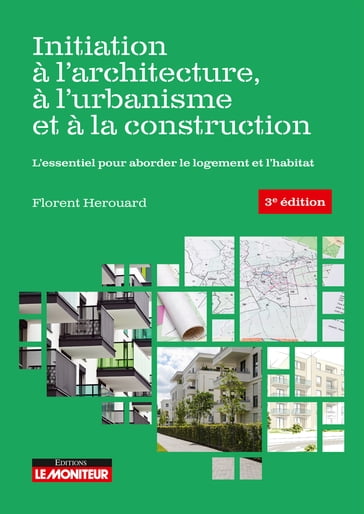 Initiation à l'architecture, à l'urbanisme et à la construction - Florent Hérouard