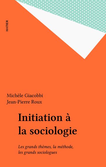 Initiation à la sociologie - Jean-Pierre Roux - Michèle Giacobbi
