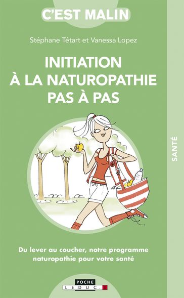 Initiation à la naturopathie pas à pas, c'est malin - Stéphane Tétart - Vanessa Lopez