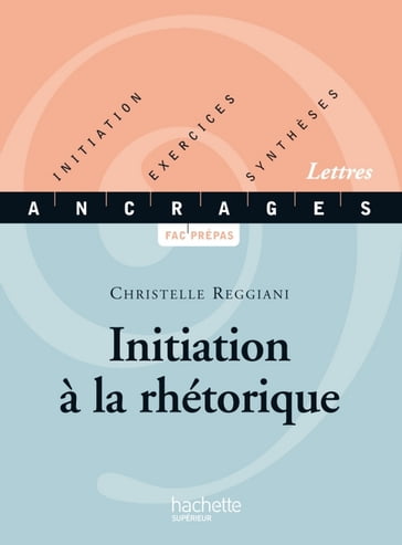 Initiation à la rhétorique - Ebook epub - Christelle Reggiani