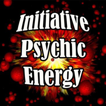 Initiative Psychic Energy - Warren Hilton