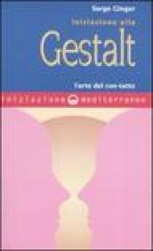 Iniziazione alla Gestalt. L arte del con-tatto