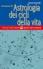 Iniziazione all astrologia dei cicli della vita