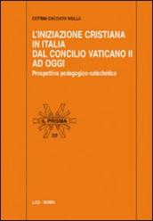 L Iniziazione cristiana in Italia dal Concilio Vaticano II ad oggi. Prospettiva pedagogico-catechetica