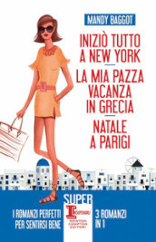 Iniziò tutto a New York-La mia pazza vacanza in Grecia-Natale a Parigi