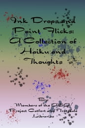 Ink Drops and Paint Drips: A Collection of Haiku and Thoughts