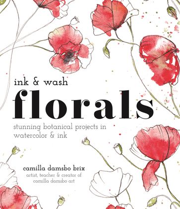 Ink and Wash Florals - Camilla Damsbo Brix