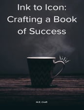 Ink to Icon: Crafting a Book of Success