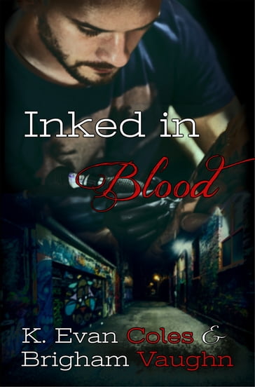 Inked in Blood - Brigham Vaughn - K. Evan Coles