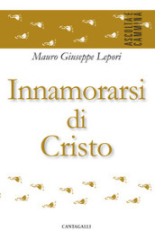 Innamorarsi di Cristo