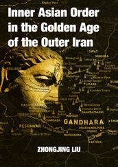 Inner Asian Order in the Golden Age of the Outer Iran