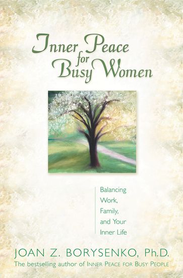 Inner Peace for Busy Women - Ph.D. Joan Z. Borysenko