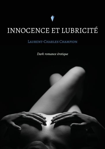 Innocence et lubricité - Laurent-Charles Champion