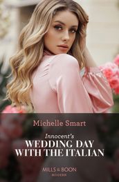 Innocent s Wedding Day With The Italian (Mills & Boon Modern)