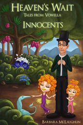 Innocents, Heaven s Wait! Tales from Vowella, Book 2