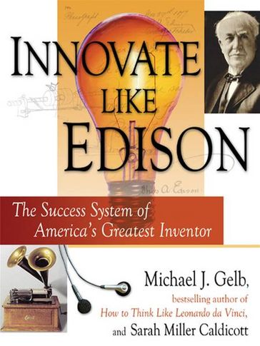 Innovate Like Edison - Michael J. Gelb - Sarah Miller Caldicott