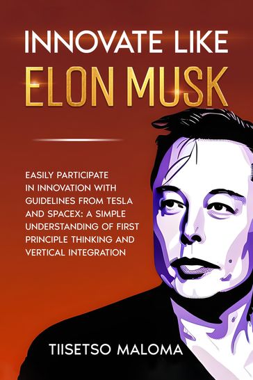 Innovate Like Elon Musk - Tiisetso Maloma
