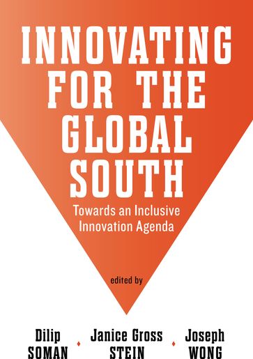 Innovating for the Global South - Janice Gross Stein - Joseph Wong - Dilip Soman