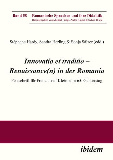 Innovatio et traditio  Renaissance(n) in der Romania - Andre Klump - Michael Frings - Dagmar Abendroth-Timmer - Sylvia Thiele - Werner Forner - Frank Jodl - Christian Koch - Carolin Patzelt - Tschilschke Christian von - Averkorn Raphaela - Laura Ramirez Sainz - Britta Thorle - Jurgen Kuhnel - Ina Kuhne - Annelie Knapp - Annika Groth - Sonja Salzer - Adelheid Schumann - Christian Schmitt - Klaus Hunnius - Andrea Stahl - Stéphane Hardy - Grazia Dolores Folliero-Metz - Walburga Hulk-Althoff - Sandra Herling - Gregor Schuhen - Manuela Franke - Antonio Martínez Gonzáles - Volker Roloff