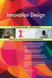 Innovation Design A Complete Guide - 2020 Edition