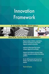 Innovation Framework A Complete Guide - 2019 Edition