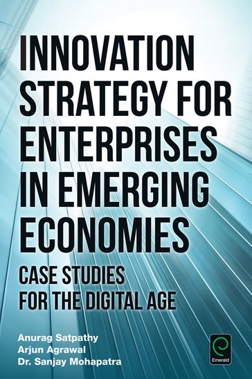 Innovation Strategy for Enterprises in Emerging Economies - Anurag Satpathy - Arjun Agrawal - Dr. Sanjay Mohapatra