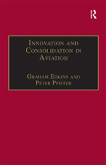 Innovation and Consolidation in Aviation - Peter Pfister
