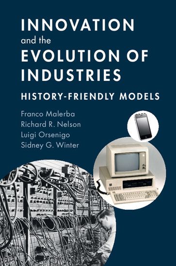 Innovation and the Evolution of Industries - Franco Malerba - Luigi Orsenigo - Richard R. Nelson - Sidney G. Winter