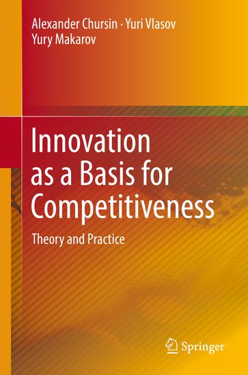 Innovation as a Basis for Competitiveness - Alexander Chursin - Yuri Vlasov - Yury Makarov
