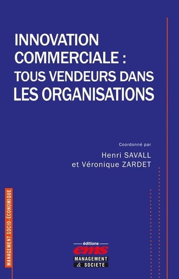 Innovation commerciale : tous vendeurs dans les organisations - Henri Savall - Véronique Zardet