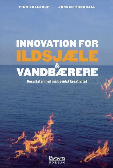 Innovation for ildsjæle og vandbærere - Finn Kollerup - Jørgen Thorball