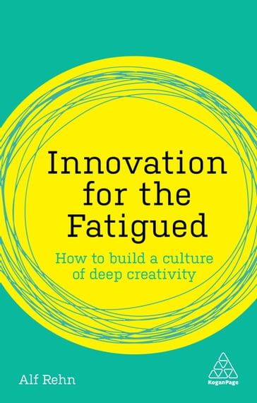 Innovation for the Fatigued - Alf Rehn