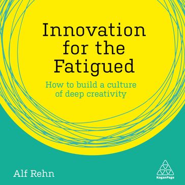 Innovation for the Fatigued - Alf Rehn