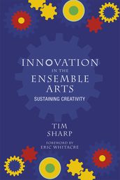 Innovation in the Ensemble Arts