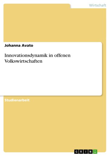 Innovationsdynamik in offenen Volkswirtschaften - Johanna Avato