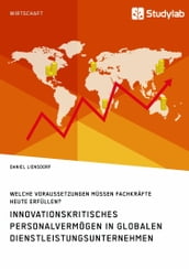 Innovationskritisches Personalvermögen in globalen Dienstleistungsunternehmen