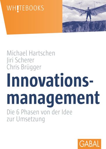 Innovationsmanagement - Chris Brugger - Jiri Scherer - Michael Hartschen