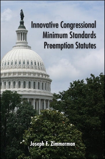 Innovative Congressional Minimum Standards Preemption Statutes - Joseph F. Zimmerman