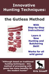 Innovative Hunting Techniques: the Gutless Method