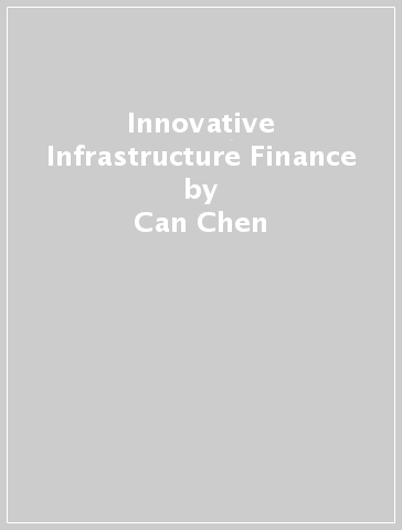 Innovative Infrastructure Finance - Can Chen - John R. Bartle