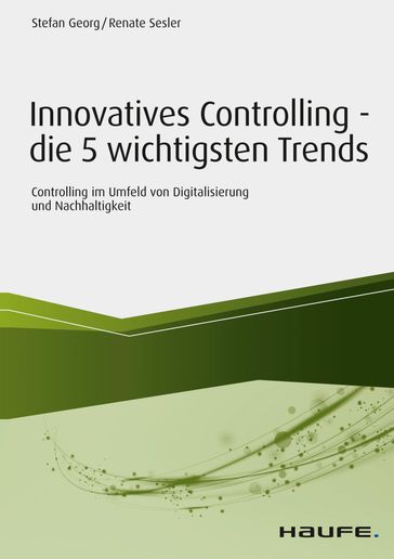 Innovatives Controlling - die 5 wichtigsten Trends - Renate Sesler - Stefan Georg