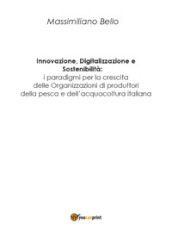 Innovazione, digitalizzazione, sostenibilità: i paradigmi per la cresita delle organizzazioni di produttori della pesca e dell acquacoltura