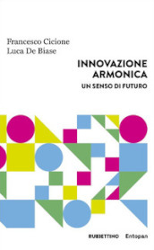 Innovazione armonica. Un senso di futuro