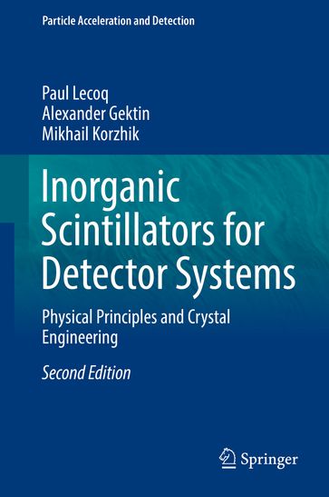 Inorganic Scintillators for Detector Systems - Paul Lecoq - Alexander Gektin - Mikhail Korzhik